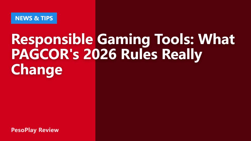 Responsible Gaming Tools: What PAGCOR's 2026 Rules Really Change